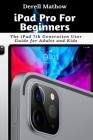 iPad Pro For Beginners: The iPad 7th Generation User Guide for Adults and Kids By Derell Mathow Cover Image