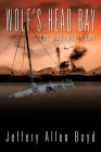 Wolf's Head Bay: The Journey Home By Jeffery Allen Boyd Cover Image