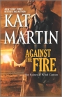 Against the Fire (Raines of Wind Canyon #2) By Kat Martin Cover Image