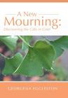 A New Mourning: Discovering the Gifts in Grief Cover Image