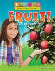 Fruit! (Food from Farmers) By Ruth Owen Cover Image