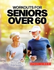 Workouts for Seniors Over 60: 9-minute Step-by-Step Guide to Improve joint flexibility, strength and balance Cover Image