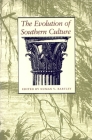 The Evolution of Southern Culture By Numan V. Bartley (Editor) Cover Image