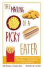 The Making of a Picky Eater By Charlene Ross, Lisa Boys (Illustrator), Beth Robeson Cover Image