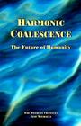 Harmonic Coalescence: The Future of Humanity By Jill Q. Weiss, Jeff Michaels Cover Image
