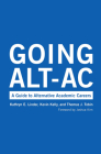 Going Alt-Ac: A Guide to Alternative Academic Careers By Kevin Kelly, Kathryn E. Linder, Thomas J. Tobin Cover Image