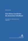 Eine kleine Geschichte des deutschen Schulbaus: Vom spaeten 18. Jahrhundert bis zur Gegenwart (Erziehungskonzeptionen Und Praxis #47) Cover Image