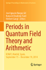 Periods in Quantum Field Theory and Arithmetic: Icmat, Madrid, Spain, September 15 - December 19, 2014 (Springer Proceedings in Mathematics & Statistics #314) Cover Image