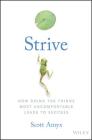 Strive: How Doing the Things Most Uncomfortable Leads to Success By Scott Amyx Cover Image