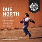 Due North: A Collection of Travel Observations, Reflections, and Snapshots Across Color, Cultures, and Continents By Lola A. Åkerström Cover Image