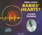 Who Fixed Babies' Hearts? Vivien Thomas (I Like Inventors!) By Sara L. Latta Cover Image