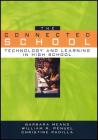 The Connected School: Technology and Learning in High School By Barbara Means, William R. Penuel, Christine Padilla Cover Image