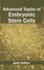 Advanced Topics of Embryonic Stem Cells By Jack Collins (Editor) Cover Image
