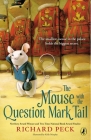 The Mouse with the Question Mark Tail By Richard Peck Cover Image