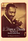 I Have a Dream: The Story of Martin Luther King: The Story Of Martin Luther King By Margaret Davidson Cover Image