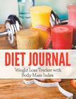 Diet Journal: Weight Loss Tracker with Body Mass Index Cover Image