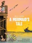 Bella Sophia A Mermaid's Tale By Maxine Carlson, Drew McSherry (Illustrator) Cover Image