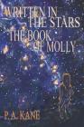 Written in the Stars: The Book Of Molly By P. a. Kane Cover Image