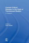 Current Critical Debates in the Field of Transsexual Studies: In Transition By Oren Gozlan (Editor) Cover Image