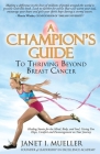 A Champion's Guide: To Thriving Beyond Breast Cancer Cover Image