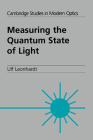 Measuring the Quantum State of Light (Cambridge Studies in Modern Optics #22) By Ulf Leonhardt Cover Image