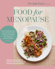 Food for Menopause: Recipes and nutritional advice for perimenopause, menopause and beyond By Linia Patel Cover Image