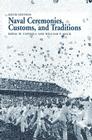 Naval Ceremonies, Customs, and Traditions By Royal W. Connell, William P. Mack Cover Image