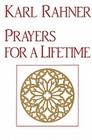 Prayers for a Lifetime By Karl Rahner Cover Image