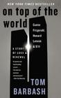 On Top of the World: Cantor Fitzgerald, Howard Lutnick, and 9/11: A Story of Loss and Renewal By Tom Barbash Cover Image