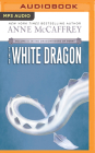 The White Dragon (Dragonriders of Pern (Audio Unnumbered)) By Anne McCaffrey, Dick Hill (Read by) Cover Image