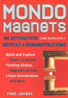 Mondo Magnets: 40 Attractive (and Repulsive) Devices and Demonstrations Cover Image