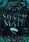 Shadow City: Silver Mate Complete Series By Jen L. Grey Cover Image