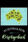 Reisetagebuch: Reisetagebuch zum Ausfüllen und Ankreuzen für eine Rundreise durch Australien / Über 100 Seiten für bis zu 45 Urlaubst By Travellove Publishing Cover Image