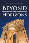 Beyond My Horizons By Natalie Toubes Cover Image