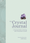 My Crystal Journal: A Personal Guide to Healing with 20 Essential Crystals By Judy Hall Cover Image