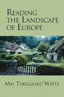 Reading the Landscape of Europe By May Theilgaard Watts, May Theilgaard Watts (Illustrator) Cover Image