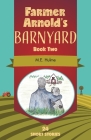 Farmer Arnold's Barnyard Book Two By M. E. Hulme Cover Image