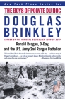 The Boys of Pointe du Hoc: Ronald Reagan, D-Day, and the U.S. Army 2nd Ranger Battalion Cover Image