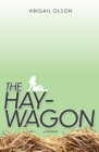 The Hay-Wagon By Abigail Olson Cover Image
