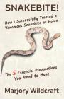Snakebite!: How I Successfully Treated a Venomous Snakebite at Home; The 5 Essential Preparations You Need to Have By Marjory Wildcraft Cover Image