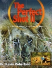 The Perfect Shot: A Complete Revision of the Shot Placement for African Big Game By Kevin Robertson Cover Image