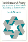 Judaism and Story: The Evidence of The Fathers According to Rabbi Nathan (Chicago Studies in the History of Judaism) By Jacob Neusner Cover Image