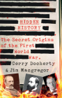 Hidden History: The Secret Origins of the First World War. Cover Image