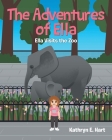 The Adventures of Ella: Ella Visits the Zoo Cover Image