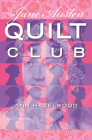The Jane Austen Quilt Club: Colebridge Community Series Book 4 of 7 Cover Image