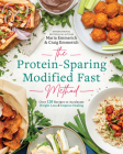 The Protein-Sparing Modified Fast Method: Over 120 Recipes to Accelerate Weight Loss & Improve Healing By Maria Emmerich, Craig Emmerich Cover Image