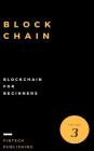 Blockchain: Blockchain for Beginners By Fintech Publishing Cover Image