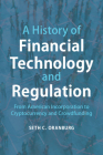A History of Financial Technology and Regulation By Seth C. Oranburg Cover Image