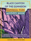 Black Canyon of the Gunnison National Park Activity Book: Puzzles, Mazes, Games, and More About Black Canyon of the Gunnison National Park By Little Bison Press Cover Image
