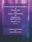 Family Lineage and Descendants of Thomas Bell and Joanna (Jane) Boothe of England and North Carolina: Volume 1 (2021 Edition) By Dawn D. Boyer Cover Image